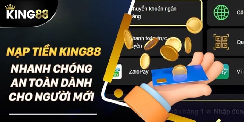 Phổ biến chi tiết thao tác nạp tiền King88